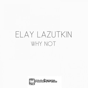 Album Why Not oleh Elay Lazutkin