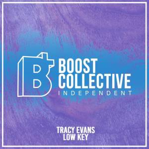 Dengarkan lagu Low Key (Explicit) nyanyian Tracy Evans dengan lirik