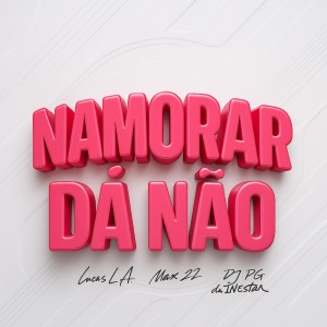 Listen to NAMORAR DÁ NÃO (Explicit) song with lyrics from Lucas LA