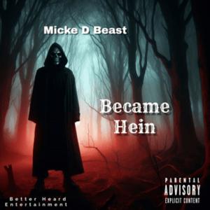 收聽Micke D Beast的Became Hein (Explicit)歌詞歌曲