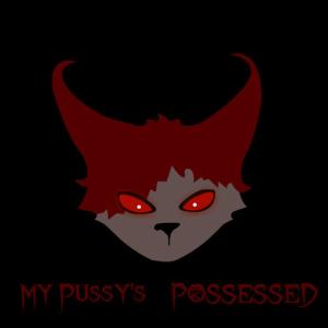 ดาวน์โหลดและฟังเพลง My P**sy's Possessed พร้อมเนื้อเพลงจาก TANA