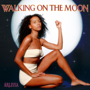 Arlissa的专辑Walking On The Moon
