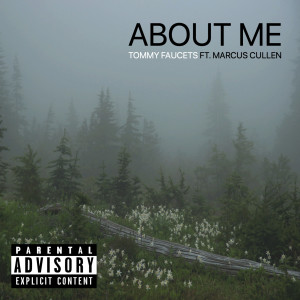收听Tommy Faucets的About Me (Explicit)歌词歌曲