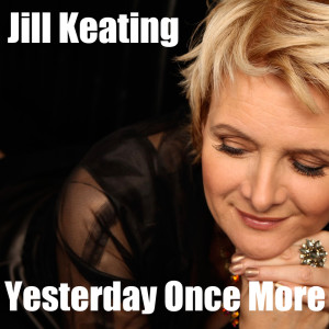 Dengarkan Yesterday Once More lagu dari Jill Keating dengan lirik