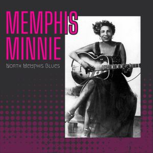 Memphis Minnie的專輯North Memphis Blues