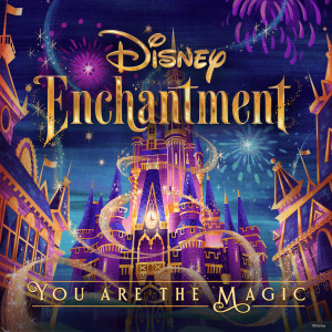ดาวน์โหลดและฟังเพลง You Are the Magic (From “Disney Enchantment”) พร้อมเนื้อเพลงจาก Philip Lawrence