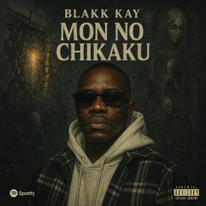 BLAKK KAY的專輯MON NO CHIKAKU (Explicit)