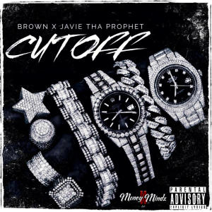 อัลบัม Cut Off (feat. Javie Tha Profit) [Explicit] ศิลปิน Brown Money Mindz