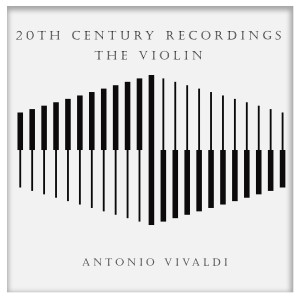 อัลบัม 20th Century Recordings - The Violin: Vivaldi ศิลปิน Antonio Vivaldi