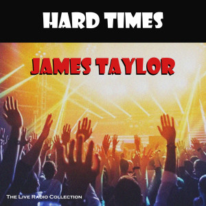 James Taylor的專輯Hard Times (Live)