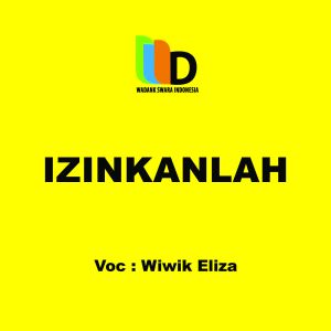Listen to Izinkanlah song with lyrics from Wiwik Eliza
