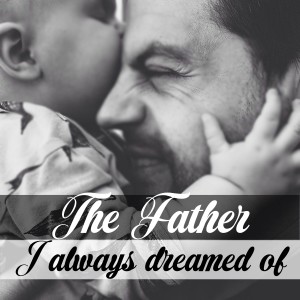 Various的专辑The Father I Always Dreamed Of