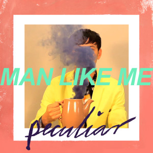 收聽Man Like Me的Peculiar (Des Demure Remix)歌詞歌曲