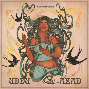 ดาวน์โหลดและฟังเพลง Uddu Azad พร้อมเนื้อเพลงจาก Wild Wild Women