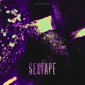 Listen to Sextape (Explicit) song with lyrics from DeLazare