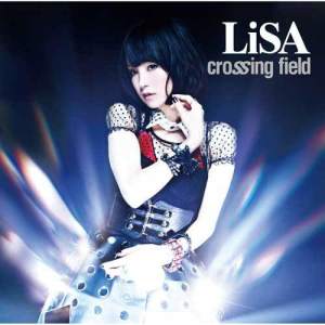 收聽LiSA的Crossing Field歌詞歌曲