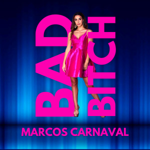 Listen to Bad Bitch (Explicit) song with lyrics from Marcos Carnaval