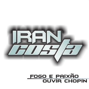 收聽Iran Costa的Ouvir Chopin (I Like Chopin) [Radio Mix] (Radio Mix)歌詞歌曲