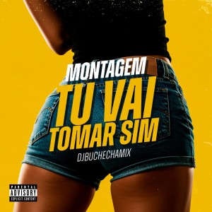 收听Dj Buchecha Mix的Montagem tu vai tomar sim (Remix|Explicit)歌词歌曲