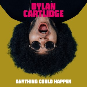 ดาวน์โหลดและฟังเพลง Anything Could Happen พร้อมเนื้อเพลงจาก Dylan Cartlidge