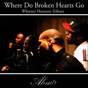 收聽Ahmir的Where Do Broken Hearts Go (Whitney Houston Tribute)歌詞歌曲