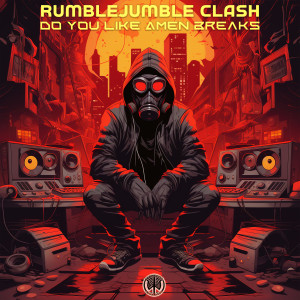 Rumblejumble Clash的專輯Do You Like Amen Breaks