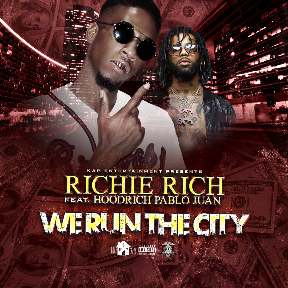 We Run the City (feat. Hood Rich Pablo Juan) (Explicit)