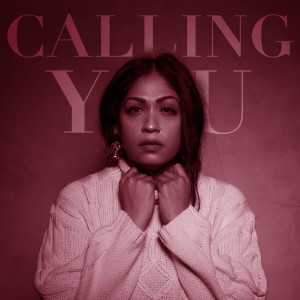 Dengarkan lagu Calling You (Live Strings Version) nyanyian Davina Raja dengan lirik