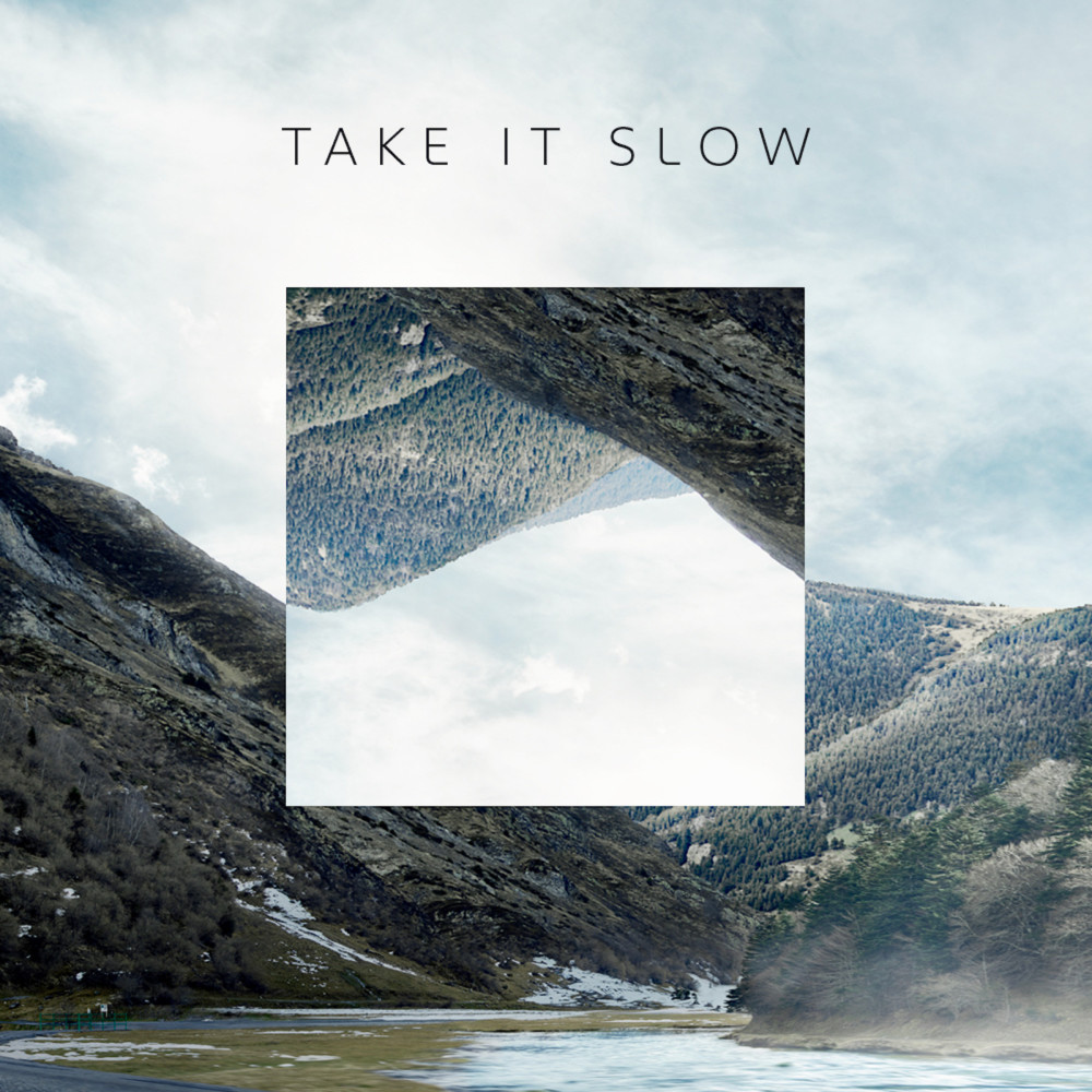 Take It Slow