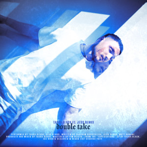 ดาวน์โหลดและฟังเพลง Double Take (Explicit) พร้อมเนื้อเพลงจาก Taska Black