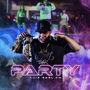 LuisGael DM的專輯Party