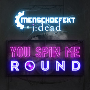Album You Spin Me Round (Like a Record) from j:dead