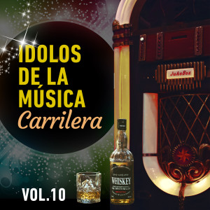 Album Idolos de la Música Carrilera (VOL 10) from Various