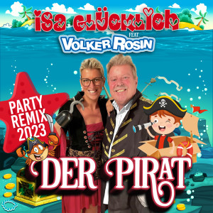 Isa Glücklich的專輯Der Pirat (Party Remix 2023)