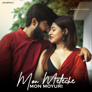 Listen to Mon Meteche Mon Moyuri song with lyrics from Rhythmic Raj Chatterjee
