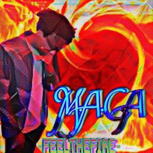 Listen to Feel The Fire(feat. Dreghod) (Explicit) song with lyrics from M.A.C.A