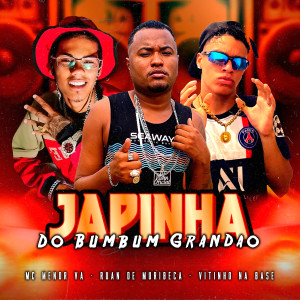 收聽Ruan de Muribeca的Japinha do Bumbum Grandão (Explicit)歌詞歌曲