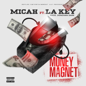 ดาวน์โหลดและฟังเพลง Money Magnet (Explicit) พร้อมเนื้อเพลงจาก Micah