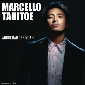 收聽Marcello Tahitoe的Anugerah Terindah Yang Pernah Kumiliki歌詞歌曲