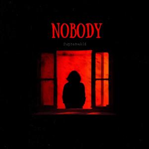 收聽Supremekid的Nobody (Explicit)歌詞歌曲