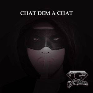 Listen to Chat Dem A Chat Instrumental song with lyrics from G-Conkarah