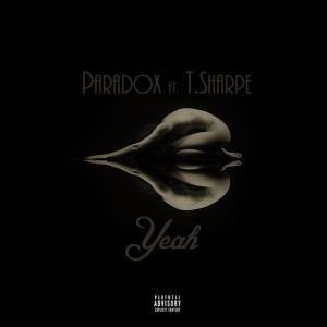 ดาวน์โหลดและฟังเพลง Yeah (Explicit) พร้อมเนื้อเพลงจาก Paradox aka J.Crews