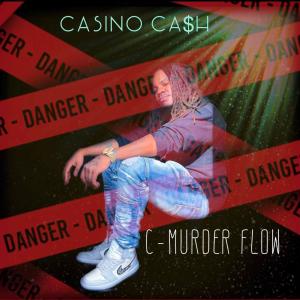 ดาวน์โหลดและฟังเพลง C-Murder Flow (Explicit) พร้อมเนื้อเพลงจาก Casino Cash
