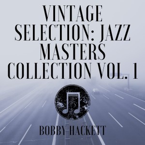 Album Vintage Selection: Jazz Masters Collection, Vol. 1 (2021 Remastered) from Bobby Hackett
