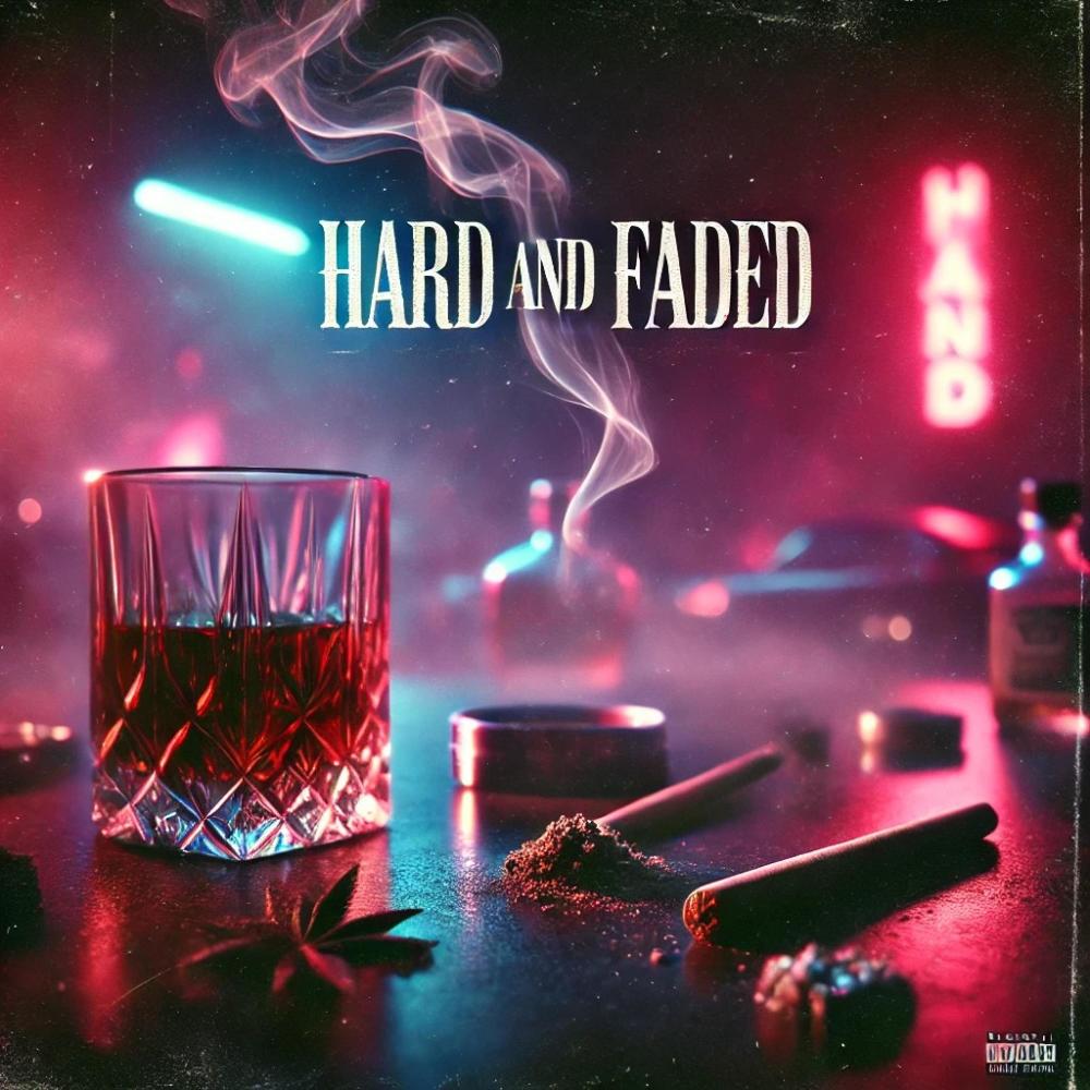 Hard and Faded