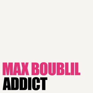 收聽Max Boublil的Addict歌詞歌曲