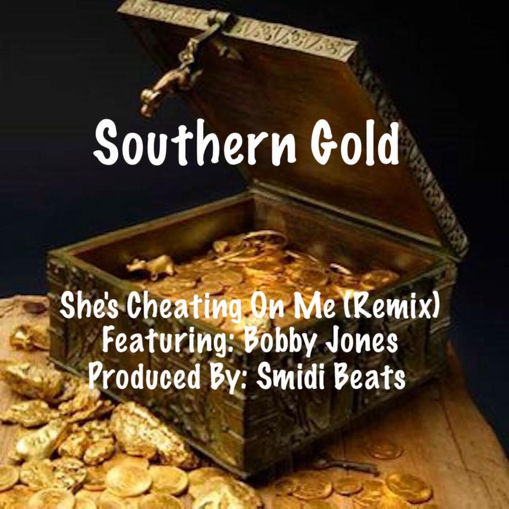 She's Cheating On Me (feat. Bobby Jones) (Remix)