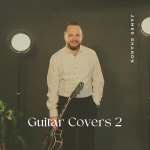 Album Guitar Covers 2 oleh James Shanon
