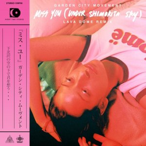 Garden City Movement的專輯Miss You (Under Shimokita Sky) - Lava Dome Remix