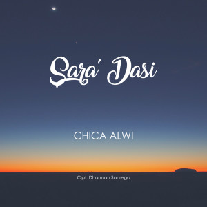 收聽Chica Alwi的Sara' Dasi歌詞歌曲